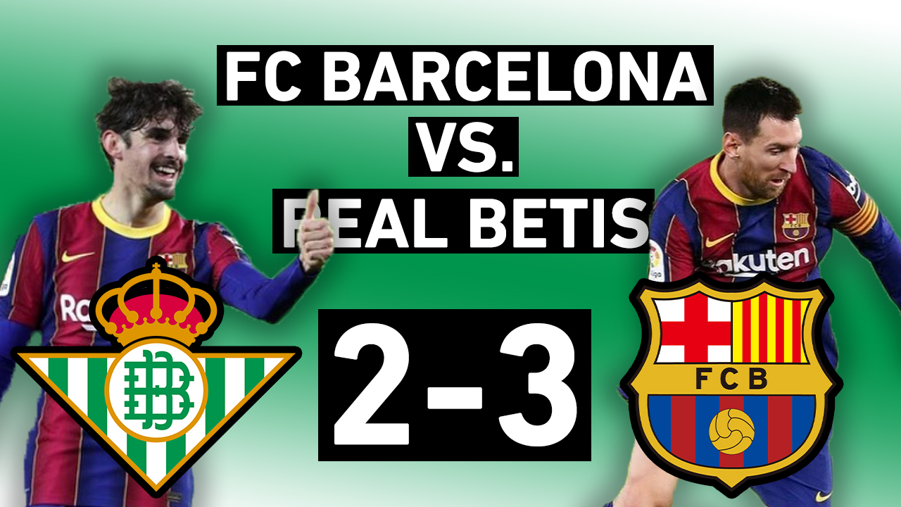 Barcelona vs. Real Betis 3-2 | Messi leads comeback and Trincão Winner